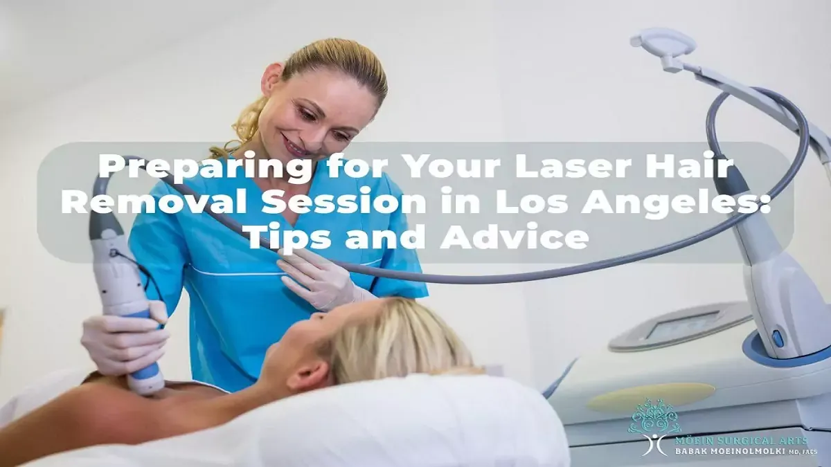 Laser Hair Removal and Preparing for Your Session in LA