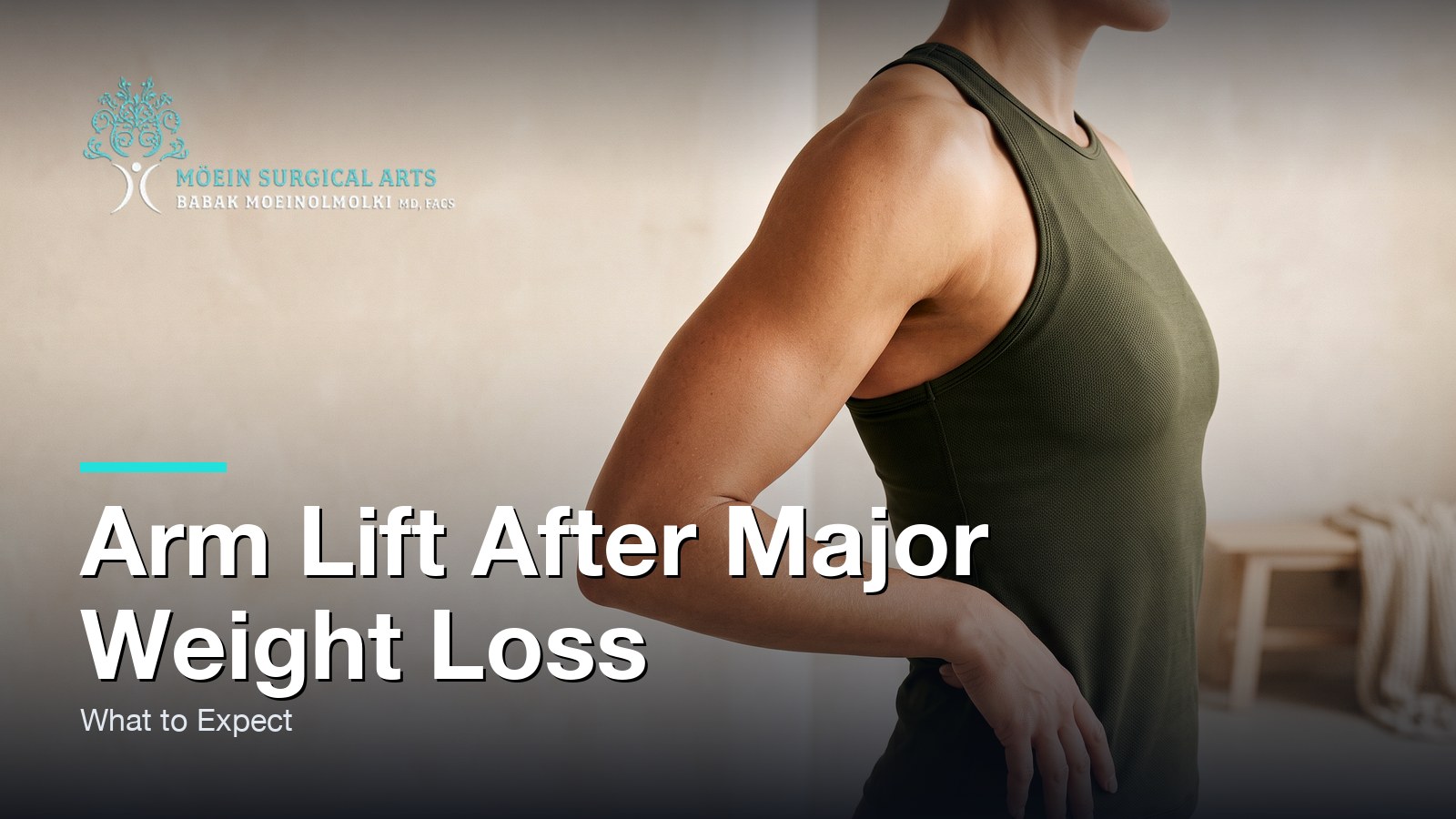 Arm Lift After Major Weight Loss: What to Expect