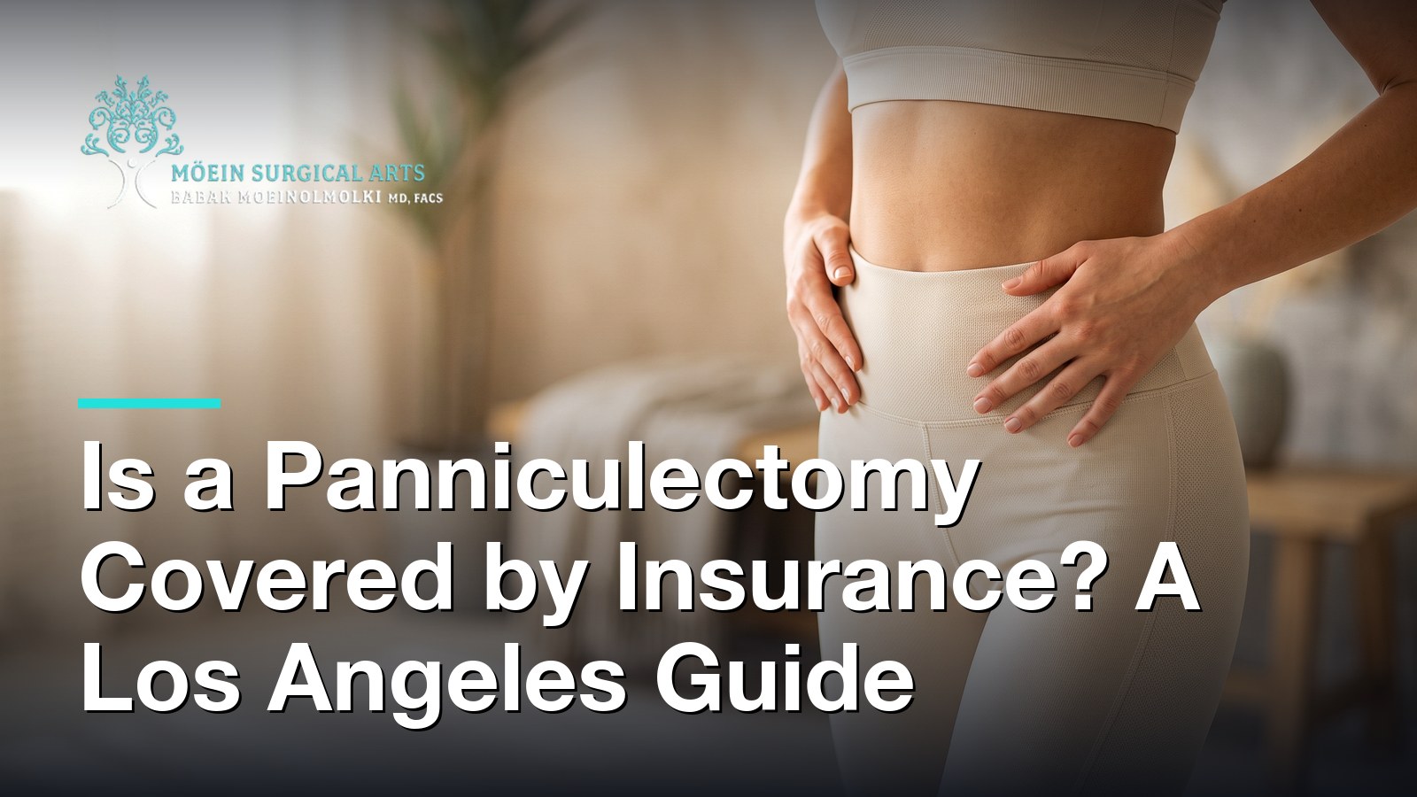 Is a Panniculectomy Covered by Insurance? A Los Angeles Guide