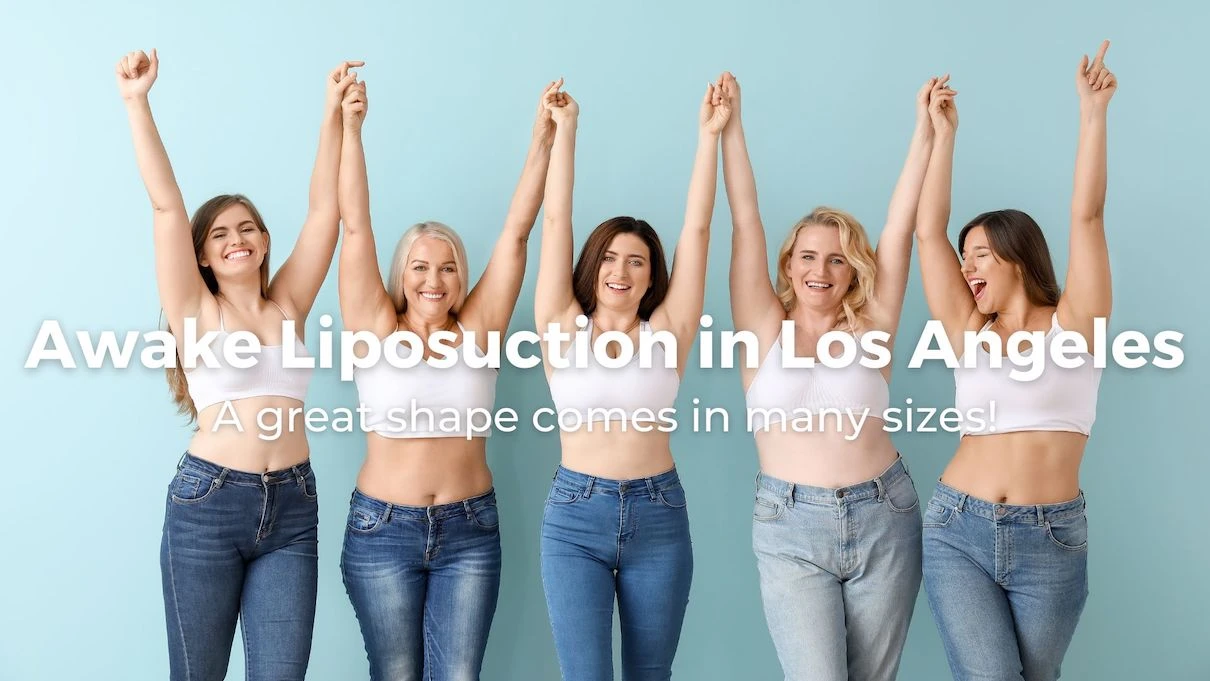 Awake Liposuction in Los Angeles