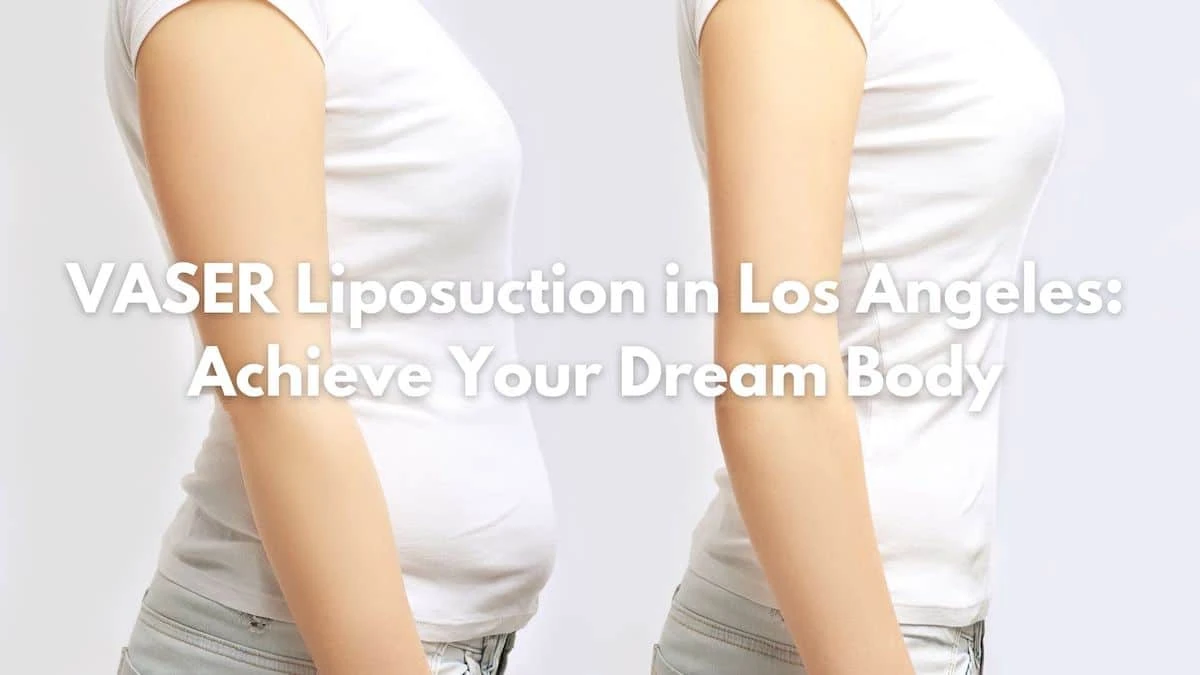 VASER Liposuction in Los Angeles